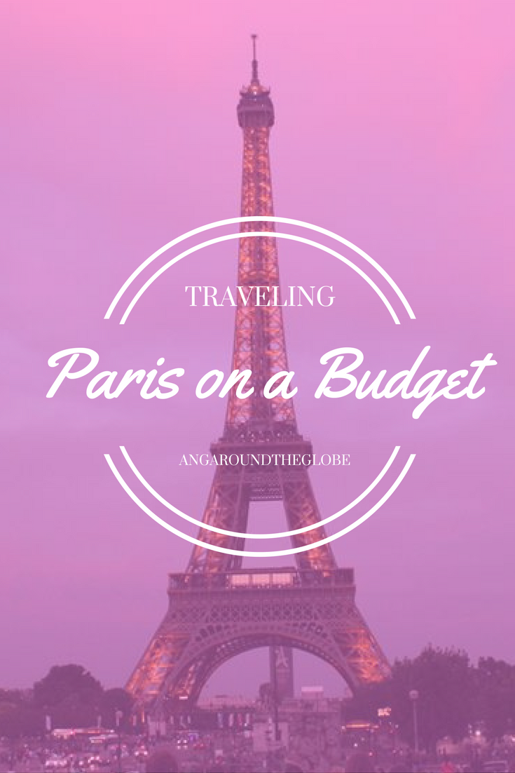 Paris on a Budget The Ultimate Guide to Traveling Paris