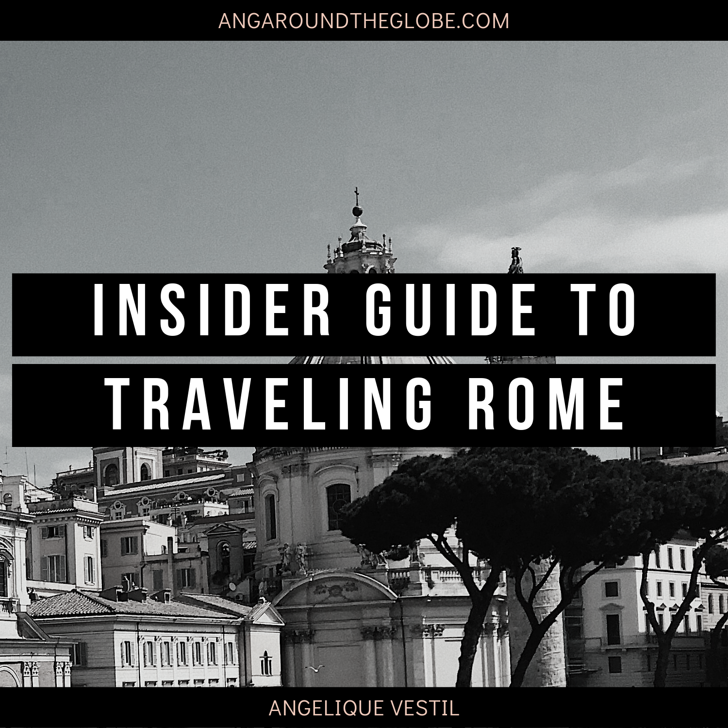 Insider Guide to Traveling Rome