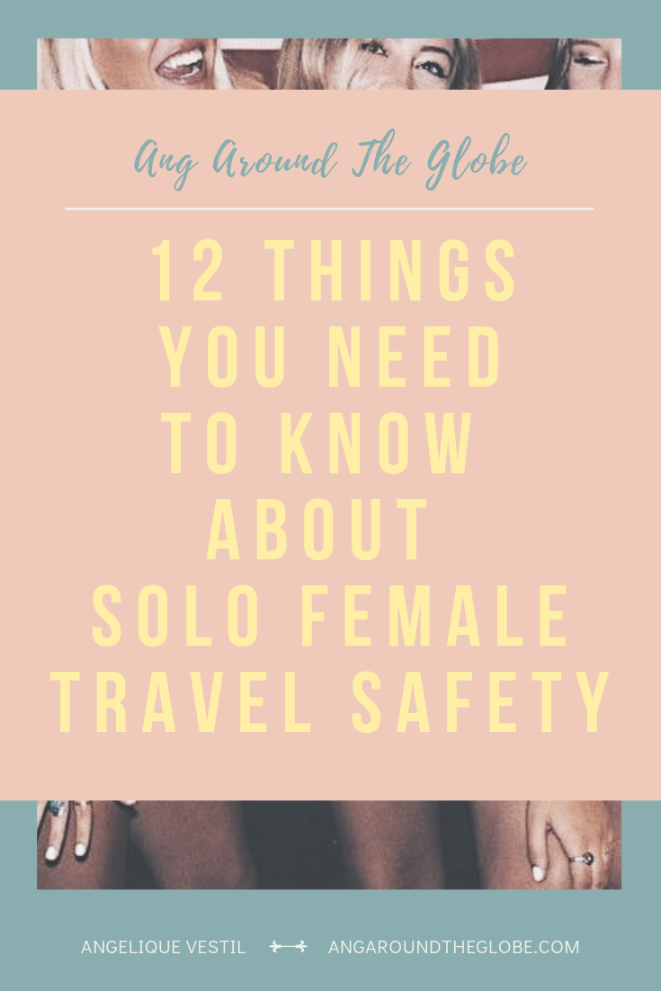 12 Tips To Stay Safe As A Solo Female Traveler | Female Travel Safety Tips