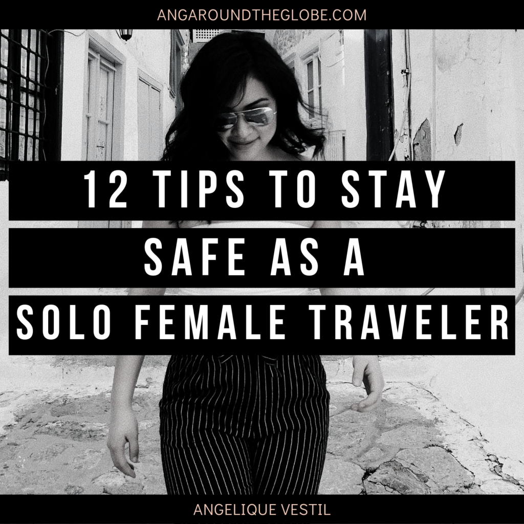 12 Tips To Stay Safe As A Solo Female Traveler | Female Travel Safety Tips